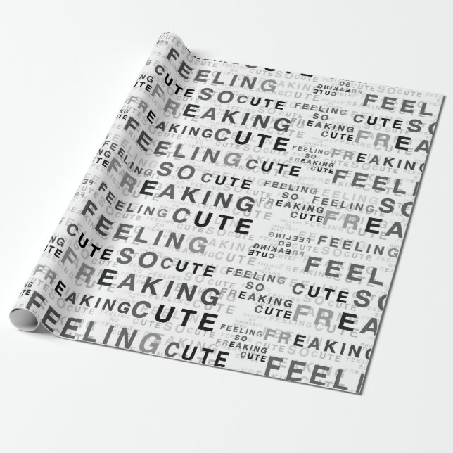 Feeling So Freaking Cute Text Design  Wrapping Paper (Unrolled)