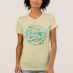 Feeling so Lucky T-Shirt