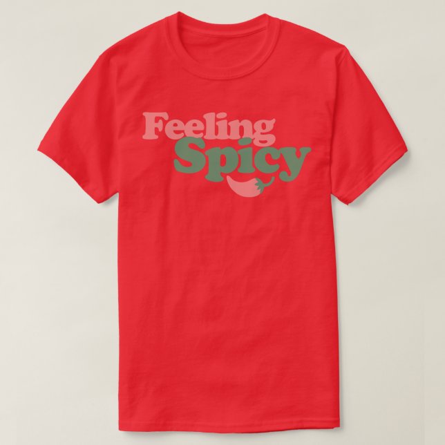Feeling Spicy T-Shirt (Design Front)