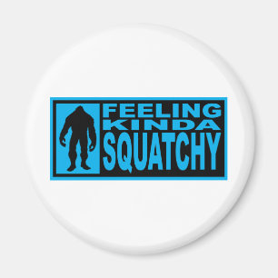Feeling Squatchy Gear - Finding Bigfoot Magnet