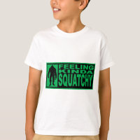 Feeling Squatchy Shirt - Finding Bigfoot