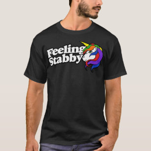 Feeling stabby 1 T-Shirt