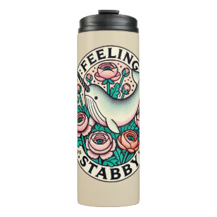 Feeling Stabby Narwhal                             Thermal Tumbler