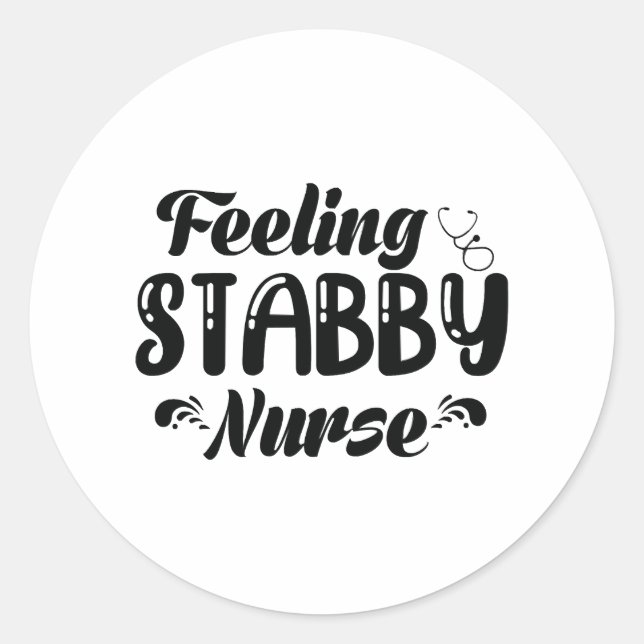 Feeling Stabby Nurse Classic Round Sticker (Front)
