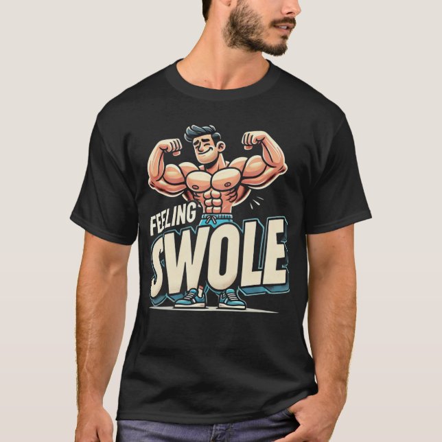 Feeling Swole - Funny Gym Shirts (Front)