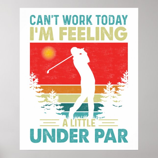 Feeling Under Par: A Golfer's Day Off Poster (Front)