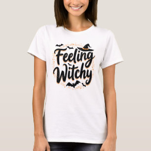Feeling Witchy 1 T-Shirt