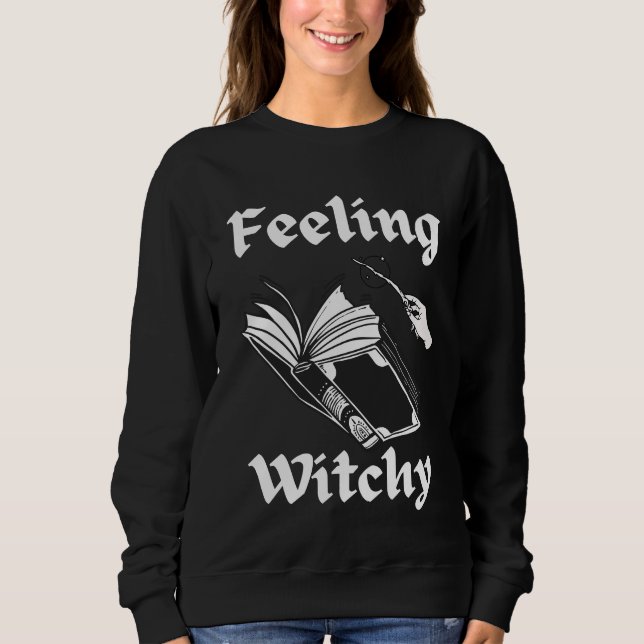 Feeling Witchy Spell book funny Halloween witch Sweatshirt (Front)