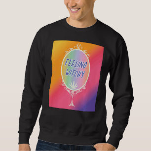 Feeling Witchy Wicca Sweatshirt