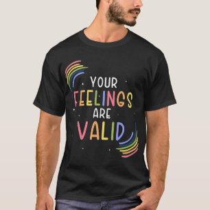 Feelings Are Valid Counsellor Mental Health Awaren T-Shirt