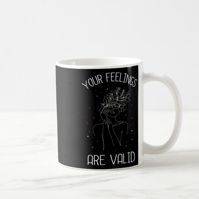 Feelings Are Valid I Mental Health  Coffee Mug (Right)