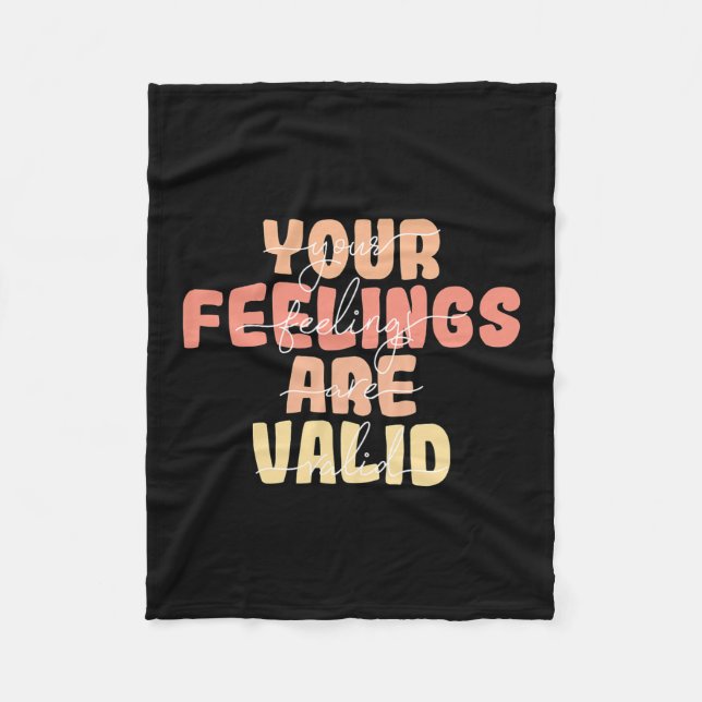 Feelings Are Valid Mental Health Awareness  Fleece Blanket (Front)