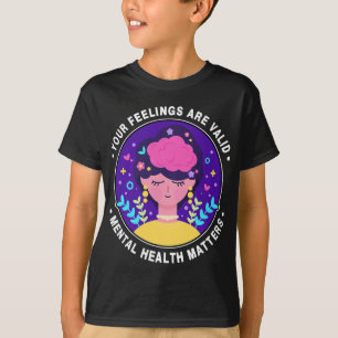 Feelings Are Valid Mental Health Awareness Month P T-Shirt