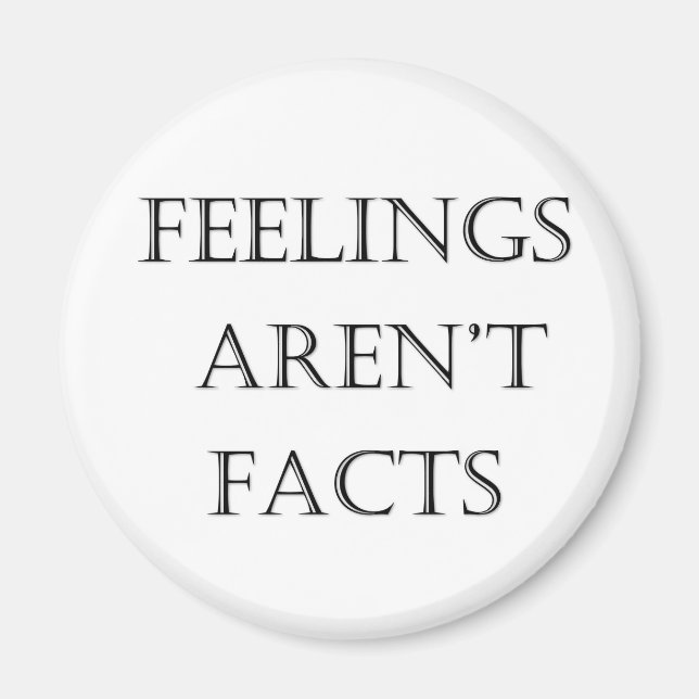 Feelings Aren't Facts Magnet (Front)