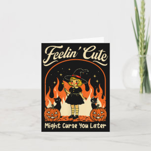 Feelings Cute Might Curse Later Halloween Black Card