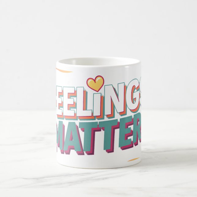 Feelings Matter Coffee Mug (Center)