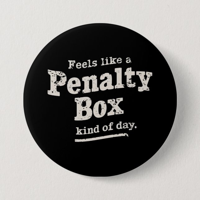 Feels Like a Penalty Box Day Hockey Player  7.5 Cm Round Badge (Front)