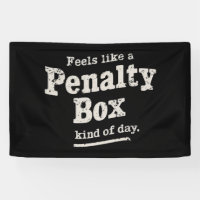 Feels Like a Penalty Box Day Hockey Player