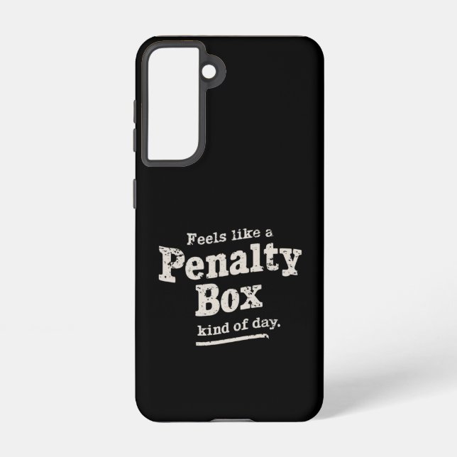 Feels Like a Penalty Box Day Hockey Player  Samsung Galaxy S21 Case (Back)