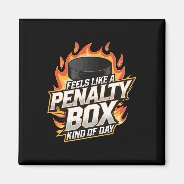 Feels Like A Penalty Box Kind Of Day (10)  Magnet (Front)
