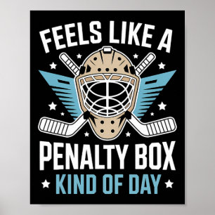 Feels Like A Penalty Box Kind Of Day _13 Poster