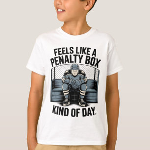 Feels Like A Penalty Box Kind Of Day _1  T-Shirt