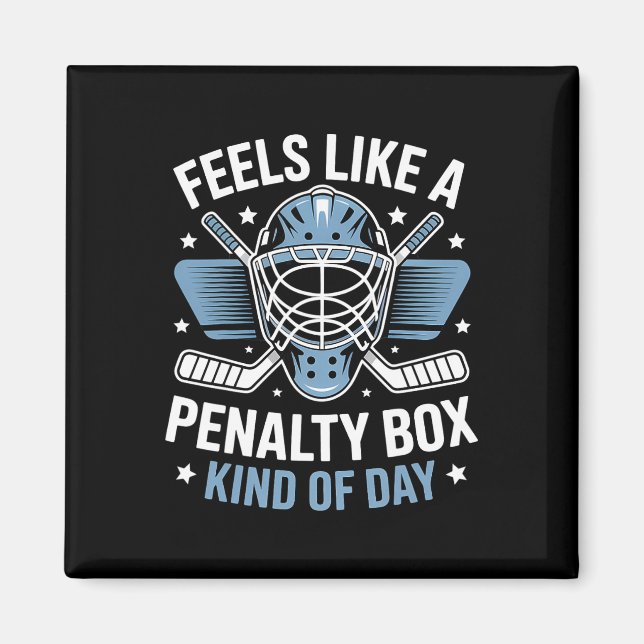 Feels Like A Penalty Box Kind Of Day _20  Magnet (Front)