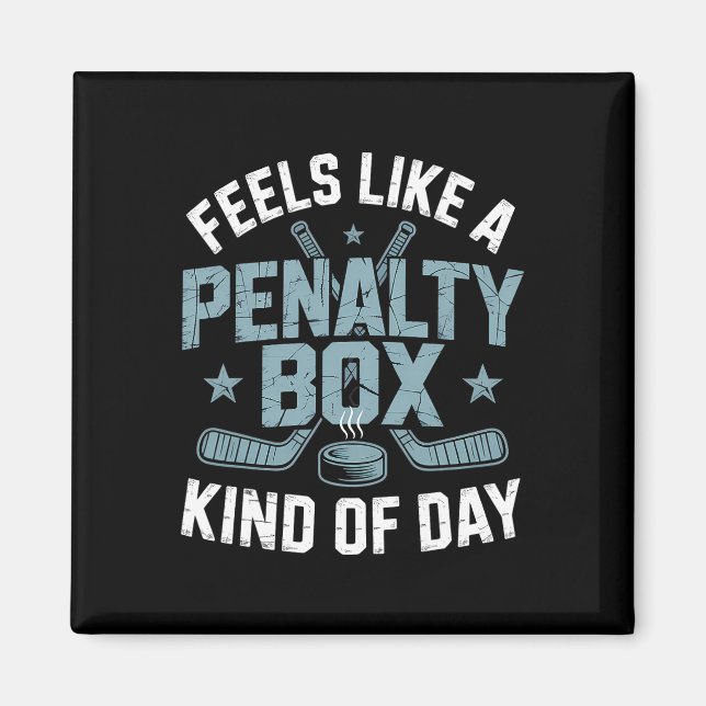Feels Like A Penalty Box Kind Of Day _23  Magnet (Front)