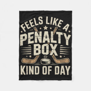 Feels Like A Penalty Box Kind Of Day _25 Fleece Blanket