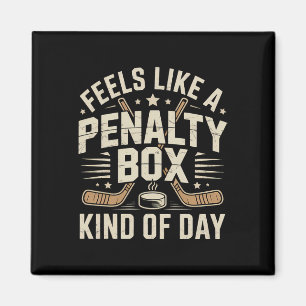 Feels Like A Penalty Box Kind Of Day _25  Magnet