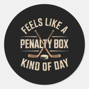 Feels Like A Penalty Box Kind Of Day (5) Classic Round Sticker