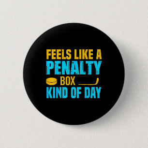 Feels Like A Penalty Box Kind Of Day  6 Cm Round Badge