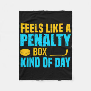 Feels Like A Penalty Box Kind Of Day Fleece Blanket