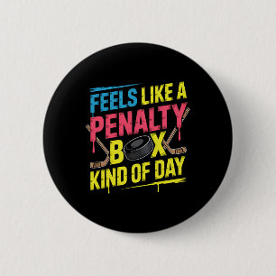 Feels Like A Penalty Box Kind Of Day Funny Hockey 6 Cm Round Badge