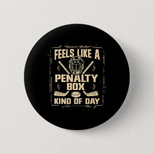 Feels Like A Penalty Box Kind Of Day Funny Hockey  6 Cm Round Badge