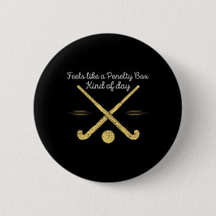 Feels Like A Penalty Box Kind Of Day Funny Hockey  6 Cm Round Badge