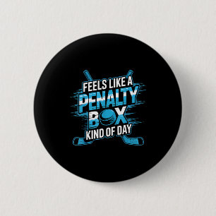 Feels Like A Penalty Box Kind Of Day Funny Hockey  6 Cm Round Badge