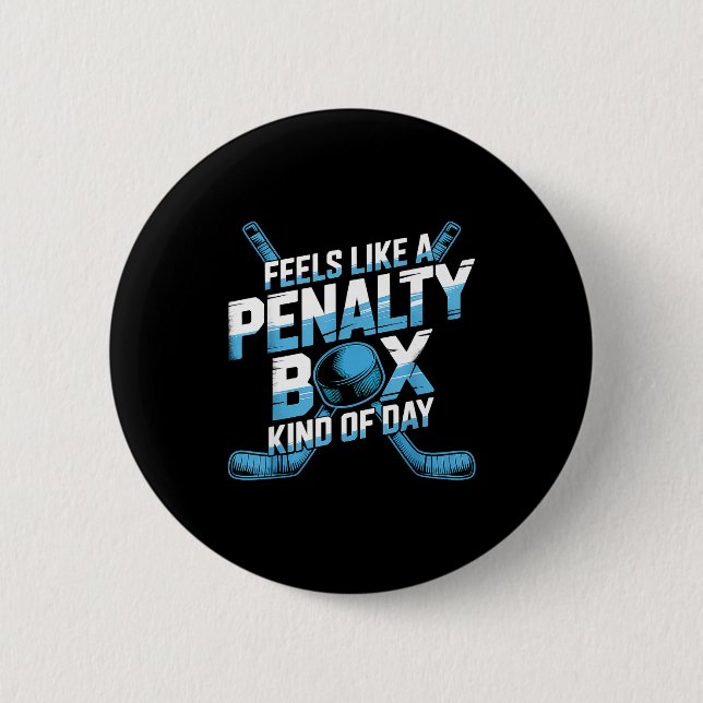 Feels Like A Penalty Box Kind Of Day Funny Hockey  6 Cm Round Badge (Front)