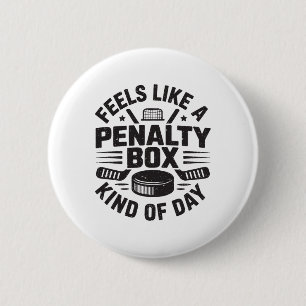 Feels Like A Penalty Box Kind Of Day Funny Hockey  6 Cm Round Badge