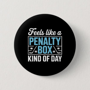 Feels Like A Penalty Box Kind Of Day Funny Hockey  6 Cm Round Badge
