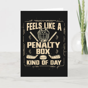 Feels Like A Penalty Box Kind Of Day Funny Hockey  Card