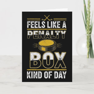 Feels Like A Penalty Box Kind Of Day Funny Hockey  Card