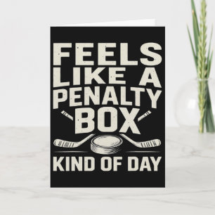 Feels Like A Penalty Box Kind Of Day Funny Hockey Card