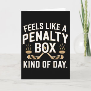 Feels Like A Penalty Box Kind Of Day Funny Hockey Card