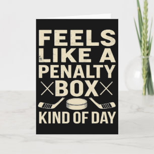 Feels Like A Penalty Box Kind Of Day Funny Hockey Card