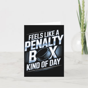 Feels Like A Penalty Box Kind Of Day Funny Hockey  Card