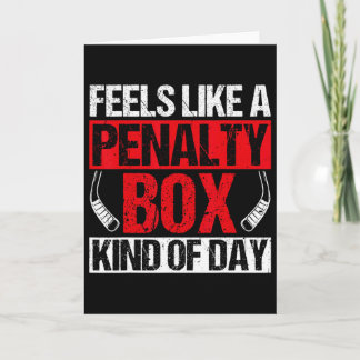 Feels Like A Penalty Box Kind Of Day Funny Hockey Card