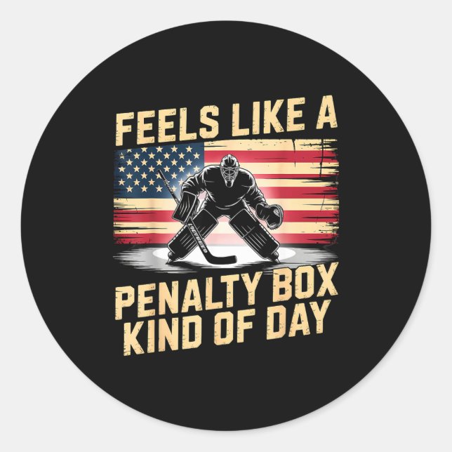 Feels Like A Penalty Box Kind Of Day Funny Hockey  Classic Round Sticker (Front)