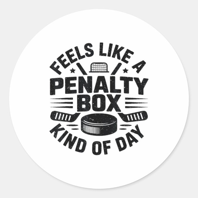 Feels Like A Penalty Box Kind Of Day Funny Hockey  Classic Round Sticker (Front)