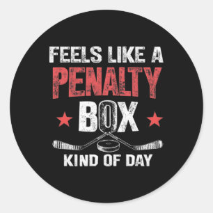 Feels Like A Penalty Box Kind Of Day Funny Hockey Classic Round Sticker